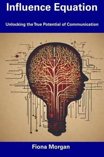 Influence Equation Unlocking the True Potential of Communication