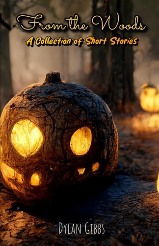 From the Woods A Collection of Short Stories