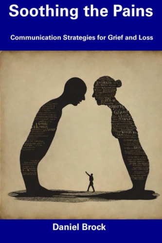 Soothing the Pains Communication Strategies for Grief and Loss