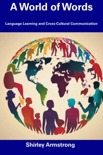 A World of Words Language Learning and Cross-Cultural Communication