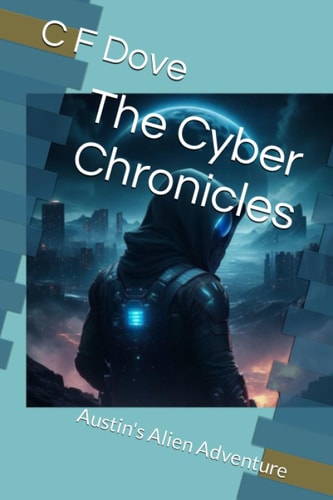 The Cyber Chronicles Austin's Alien Adventure