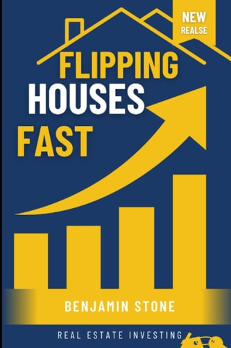 Flipping Houses Fast Mastering Property Purchase, Rehab, and Sales for Profit (How-to-Guide)