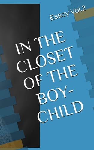 In the Closet of the Boy-Child