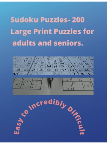 Sudoku Puzzles-200 Large Print Sudoku for Seniors Easy to Incredibly Difficult.