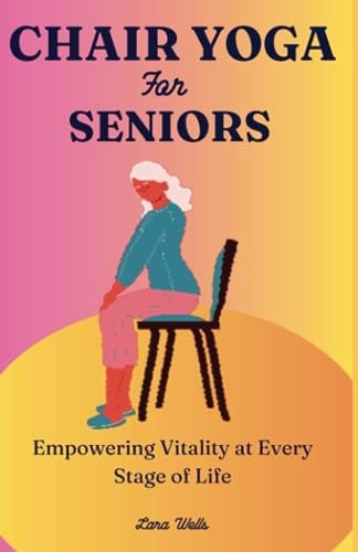 Chair Yoga for Seniors Empowering Vitality at Every Stage of Life