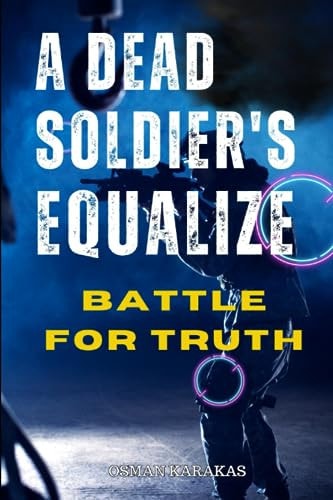 A Dead Soldier's Equalize Unveiling Corruption, Seeking Redemption, and the Battle for Truth
