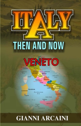 Italy Then and Now Veneto