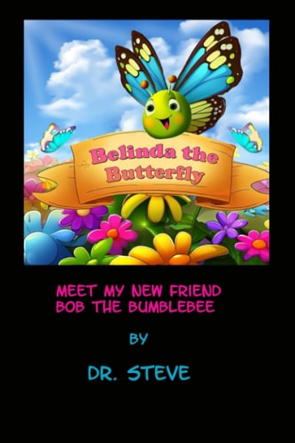 Belinda the Butterfly Meet My New Friend Bob the Bumble Bee