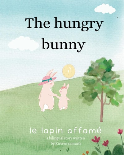The Hungry Bunny Le Lapin Affamé