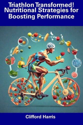 Triathlon Transformed! Nutritional Strategies for Boosting Performance