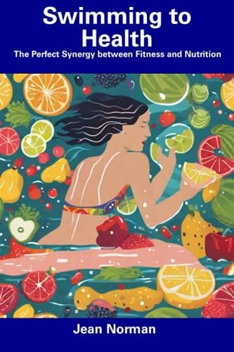 Swimming to Health The Perfect Synergy Between Fitness and Nutrition
