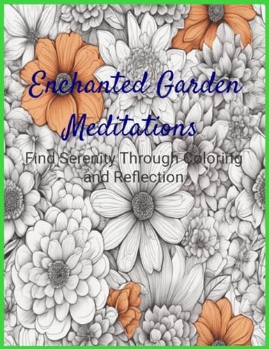 Enchanted Garden Meditations Find Serenity Through Coloring and Reflection