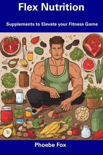 Flex Nutrition Supplements to Elevate Your Fitness Game