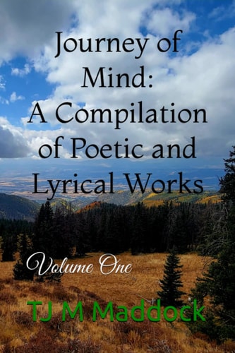 Journey of Mind A Compilation of Poetic and Lyrical Works