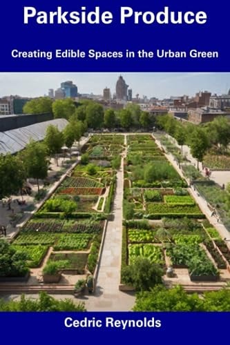 Parkside Produce Creating Edible Spaces in the Urban Green