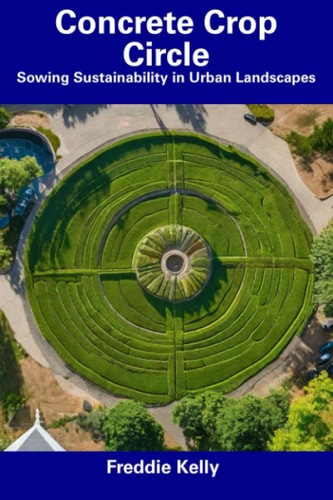 Concrete Crop Circle Sowing Sustainability in Urban Landscapes
