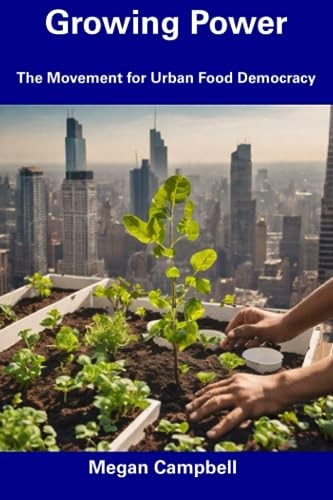 Growing Power The Movement for Urban Food Democracy