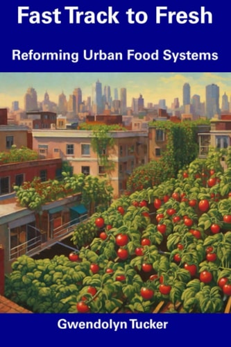 Fast Track to Fresh Reforming Urban Food Systems