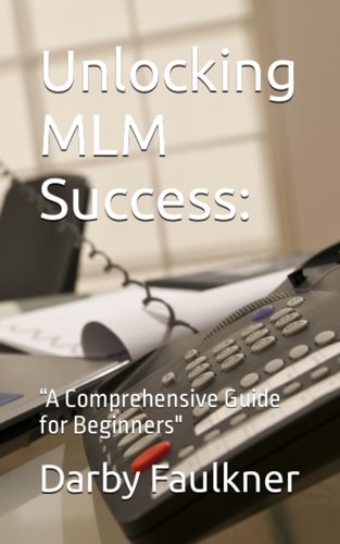Unlocking MLM Success "A Comprehensive Guide for Beginners"