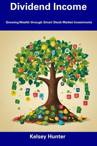 Dividend Income Growing Wealth Through Smart Stock Market Investments