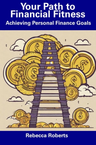 Your Path to Financial Fitness Achieving Personal Finance Goals