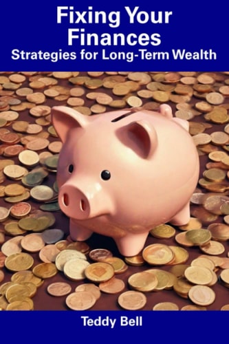 Fixing Your Finances Strategies for Long-Term Wealth