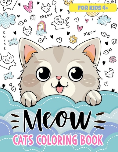 Meow Cats Coloring Book for Kids 50 Cute Kittens in Funny and Delightful Situations