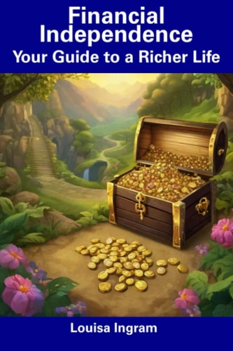 Financial Independence Your Guide to a Richer Life