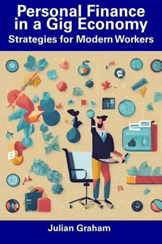 Personal Finance in a Gig Economy Strategies for Modern Workers