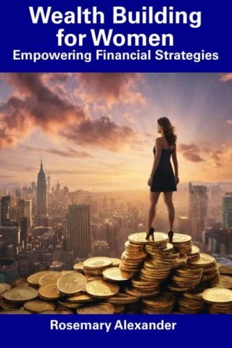 Wealth Building for Women Empowering Financial Strategies