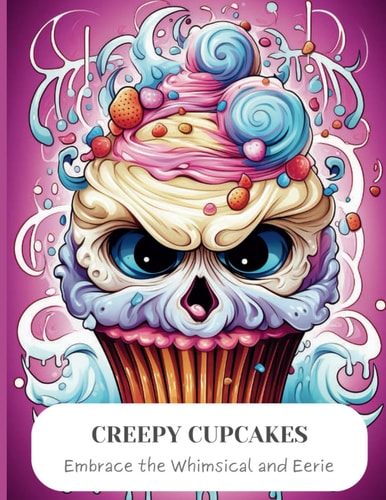 Creepy Cupcakes Embrace the Whimsical and Eerie