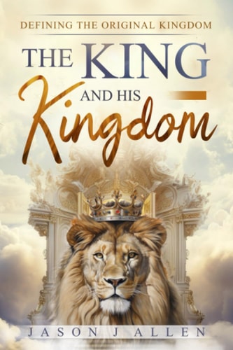 The King and His Kingdom Defining The Original Kingdom