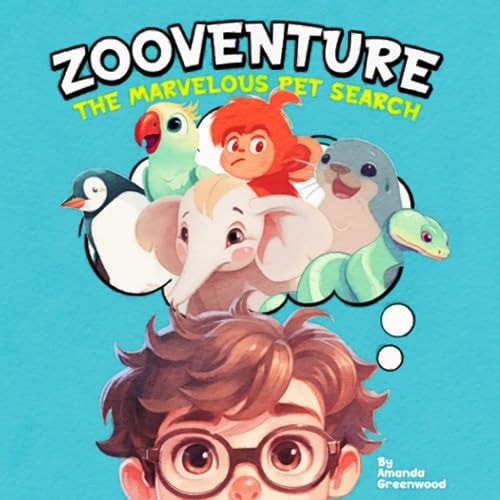 Zooventure - The Marvelous Pet Search The Perfect Read Aloud Picture Book For Kids Ages 3-7