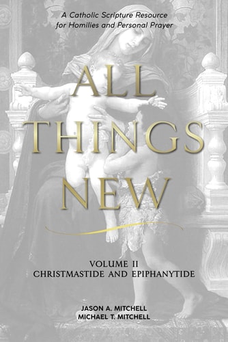 All Things New Volume 2 Christmas and Epiphany