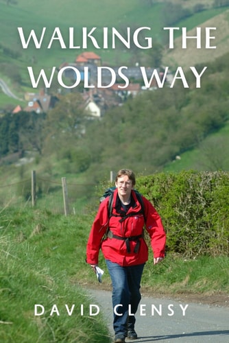 Walking the Wolds Way Yorkshire on Foot, from Hull to Filey