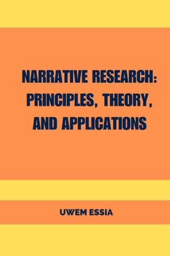 Narrative Research Principles, Theory, and Applications