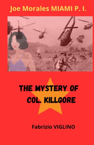Joe Morales P.I. A Detective in Miami The Mystery of Col. Killgore