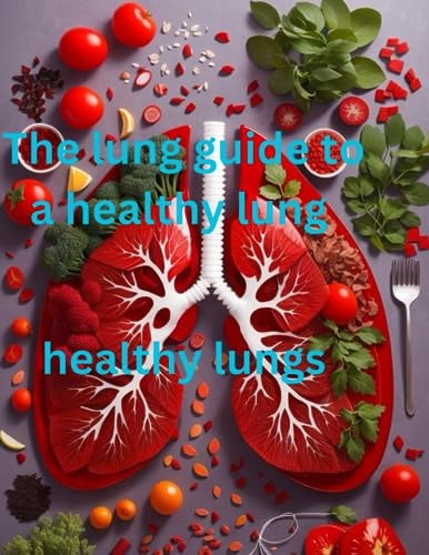 The Lung Guide to A Healthy Lung