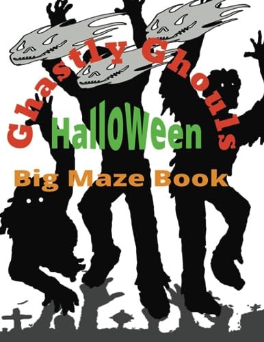Ghastly Ghouls Halloween Big Maze Book Ages 5-8: Ages 5-8