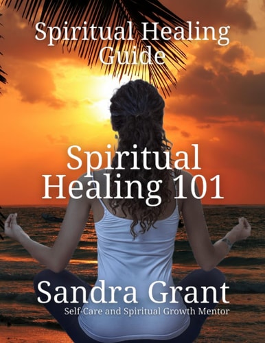 Spiritual Healing 101 A Comprehensive Guide to Inner Transformation