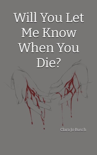 Will You Let Me Know When You Die?