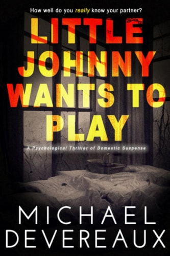 Little Johnny Wants to Play A Psychological Thriller of Domestic Suspense