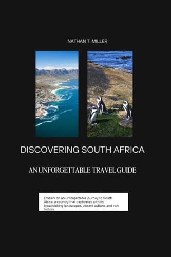 Discovering South Africa An Unforgettable Travel Guide