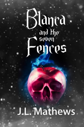 Blanca and the Seven Fences A Sweet Saga
