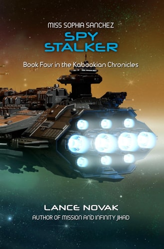 Miss Sophia Sanchez Spy Stalker: Book Four in the Kabookian Chronicles