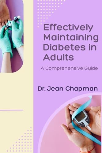 Effectively Maintaining Diabetes in Adults A Comprehensive Guide