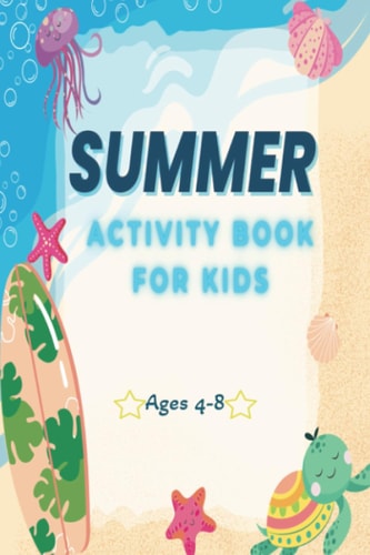 Summer Activity Book for Kids Ages 4-8 Fun and Amazing Educational Activities Book with Mazes, Letter Tracing, Coloring Pages and More.
