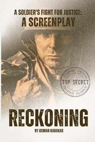 Reckoning A Soldier's Fight for Justice: A Screenplay