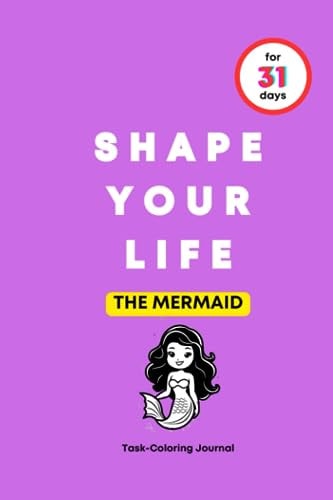 Shape Your Life for 31 Days The Mermaid