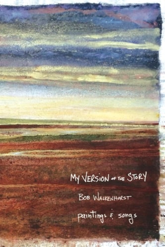 My Version of the Story Paintings and Songs
